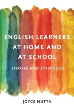 English Learners at Home and at School Stories and Strategies