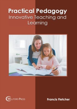 Practical Pedagogy: Innovative Teaching and Learning