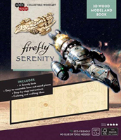 IncrediBuilds: Firefly: Serenity 3D Wood Model and Book