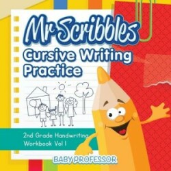 Mr Scribbles - Cursive Writing Practice 2nd Grade Handwriting Workbook Vol 1