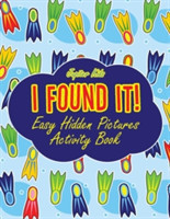 I Found It! Easy Hidden Pictures Activity Book