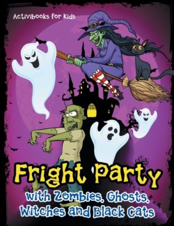 Fright Party with Zombies, Ghosts, Witches and Black Cats