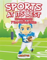 Sports At Its Best - Coloring Books 7 Year Old Boy Edition