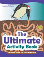 Ultimate Activity Book - Mazes Dot To Dot Edition