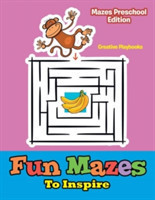 Fun Mazes To Inspire - Mazes Preschool Edition
