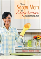 From Soccer Mom to Supermom