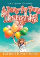 Penny for Your Thoughts! A Kid's Journal of Creativity