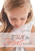 I Talk to Jesus Everyday!