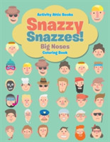 Snazzy Snazzes! Big Noses Coloring Book