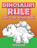 Dinosaurs Rule Dot to Dot Activity Book