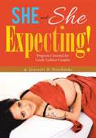 She and She Expecting! Pregnancy Journal for Lovely Lesbian Couples