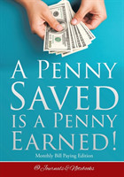 Penny Saved Is a Penny Earned! Monthly Bill Paying Edition