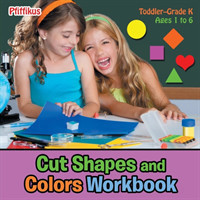 Cut Shapes and Colors Workbook Toddler-Grade K - Ages 1 to 6