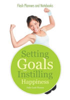 Setting Goals and Instilling Happiness