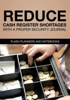 Reduce Cash Register Shortages with a Proper Security Journal