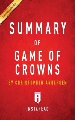 Summary of Game of Crowns by Christopher Andersen Includes Analysis