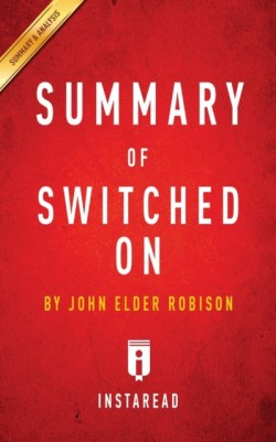 Summary of Switched On by John Elder Robison Includes Analysis