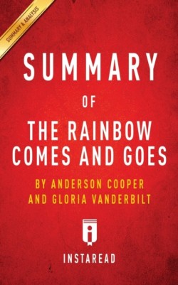 Summary of The Rainbow Comes and Goes by Anderson Cooper and Gloria Vanderbilt Includes Analysis
