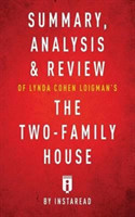 Summary, Analysis & Review of Lynda Cohen Loigman's The Two-Family House by Instaread