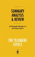Summary, Analysis & Review of Elizabeth Blackburn's and Elissa Epel's The Telomere Effect by Instaread