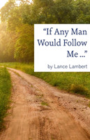 "If Any Man Would Follow Me ..."