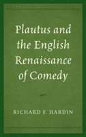 Plautus and the English Renaissance of Comedy