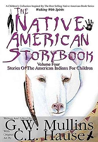 Native American Story Book Volume Four Stories of the American Indians for Children