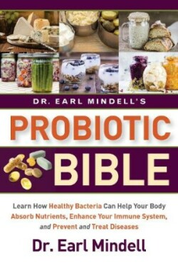 Dr. Earl Mindell's Probiotic Bible