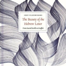 Beauty of the Hebrew Letter – From Sacred Scrolls to Graffiti