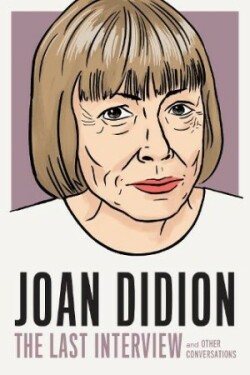 Joan Didion: The Last Interview