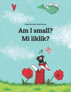Am I small? Mi liklik?