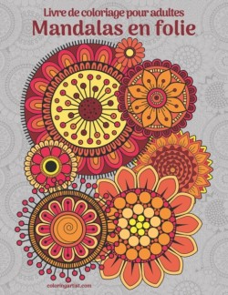 Livre de coloriage pour adultes Mandalas en folie