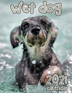 Wet Dog 2021 Calendar