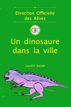 dinosaure dans la ville (Direction Officielle des Rêves - Vol.2) (Poche, Noir et Blanc)