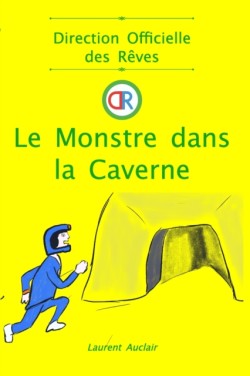 Monstre dans la Caverne (Direction Officielle des Rêves - Vol.3)