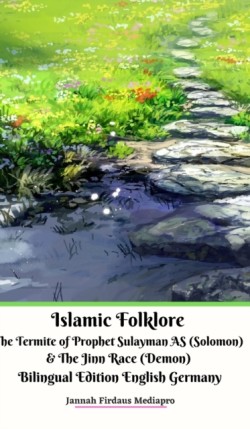 Islamic Folklore The Termite of Prophet Sulayman AS (Solomon) and The Jinn Race (Demon) Bilingual Edition Hardcover Ver