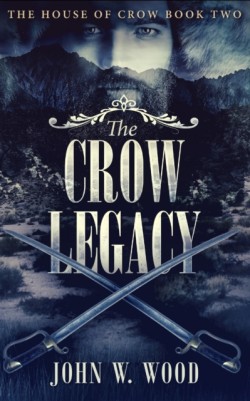 Crow Legacy (The House Of Crow Book 2)