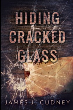 Hiding Cracked Glass (Perceptions Of Glass Book 2)