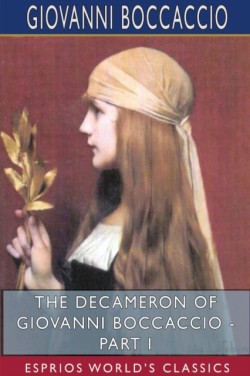 Decameron of Giovanni Boccaccio - Part I (Esprios Classics)