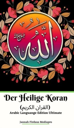 Heilige Koran (القران الكريم) Arabic Languange Edition Ultimate