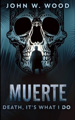 Muerte - Death, It's What I Do