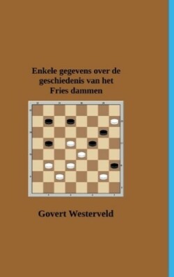 Enkele gegevens over de geschiedenis van het Fries dammen