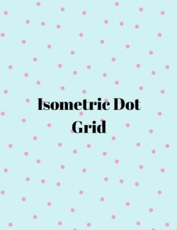 Isometric dot grid Large Dotted Notebook/Journal