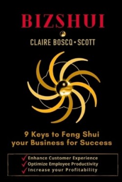 BizShui, 9 Keys to Feng Shui your Business for Success