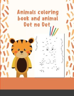 Animals coloring book and animal Dot no Dot