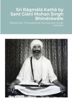 Srī Rāgmālā Kathā by Sant Giānī Mohan Singh Bhindrāwāle