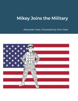 MIKEY JOINS THE MILITARY