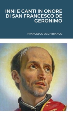 Inni E Canti in Onore Di San Francesco de Geronimo