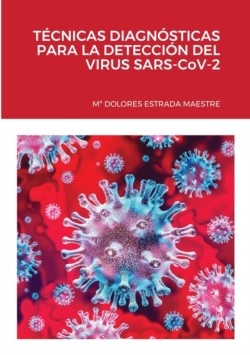 T�CNICAS DIAGN�STICAS PARA LA DETECCI�N DEL VIRUS SARS-CoV-2