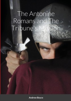 Antonine Romans and The Tribune's Mission